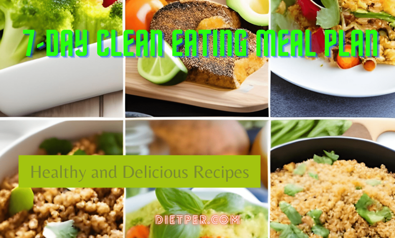 7-day Clean Eating Meal Plan - Healthy and Delicious Recipes