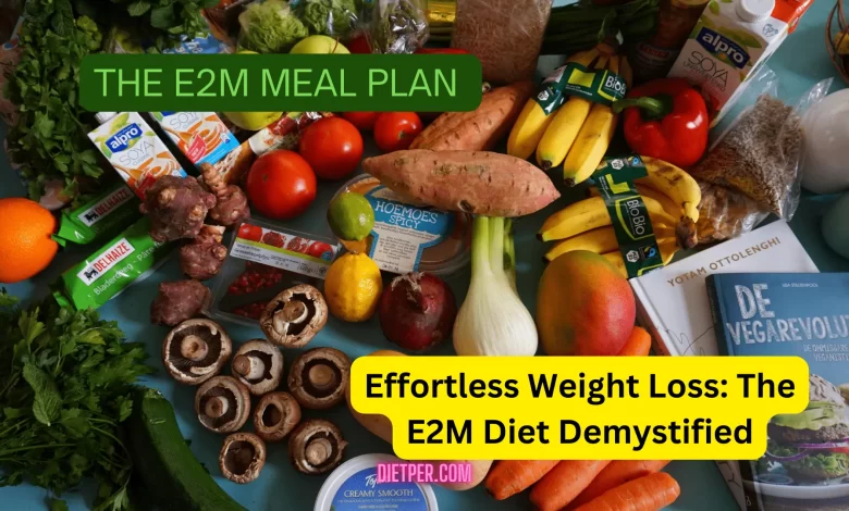 The E2M Diet