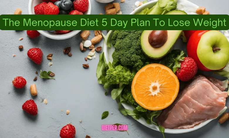 The menopause diet 5 day plan to lose Weight