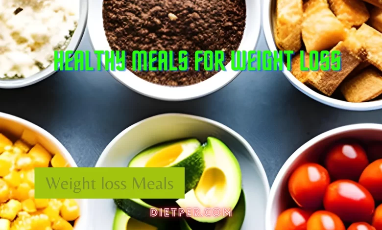 Healthy Meals for Effective Weight Loss