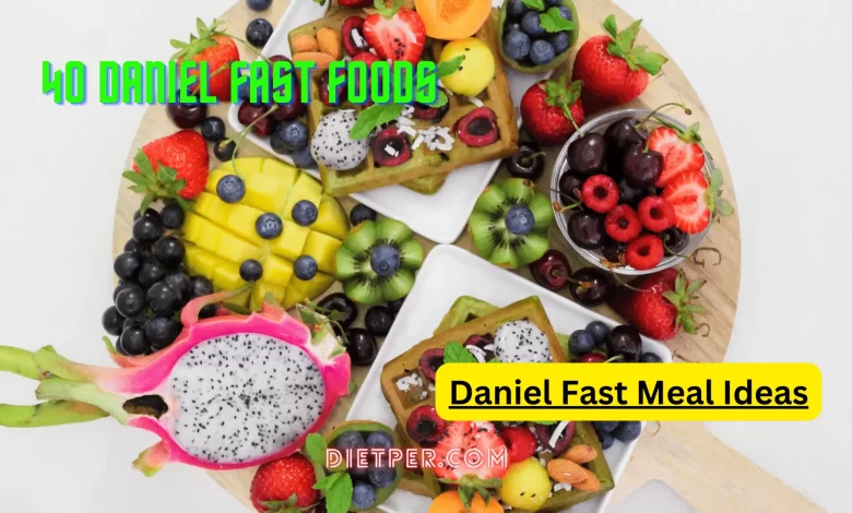 40 Daniel Fast foods